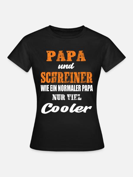 Papa und Schreiner - Frauen T-Shirt - Schwarz
