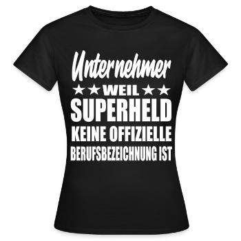 Unternehmer Superheld Spruch - Frauen T-Shirt - Schwarz - Vorne - AI Model Female 172 dark (172cm)