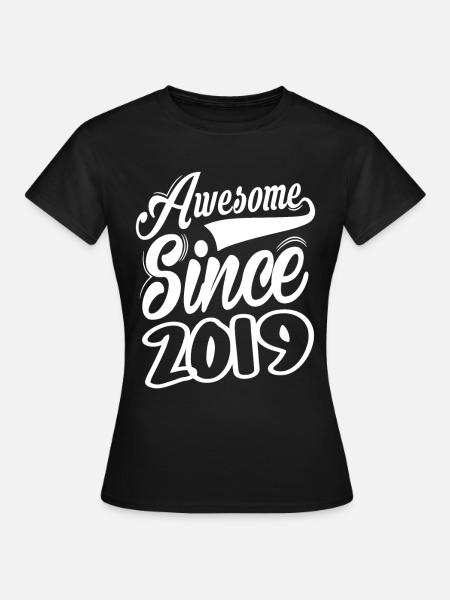 Awesome Since 2019 - Frauen T-Shirt - Schwarz