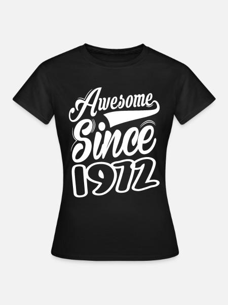 Awesome Since 1972 - Frauen T-Shirt - Schwarz