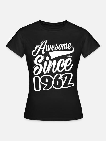 Awesome Since 1962 - Frauen T-Shirt - Schwarz