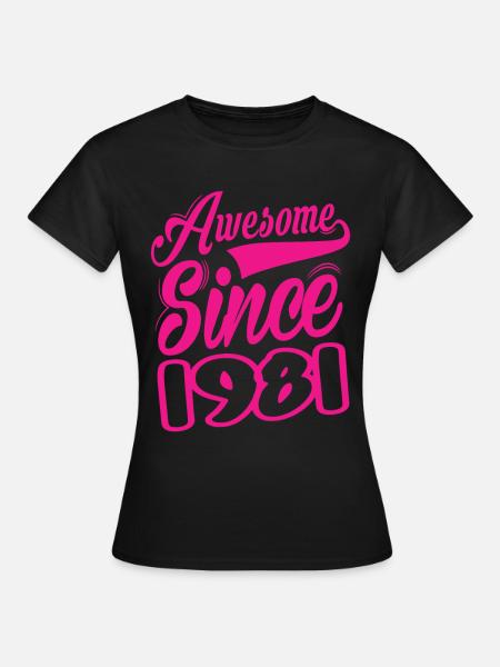 Awesome Since 1981 - Frauen T-Shirt - Schwarz