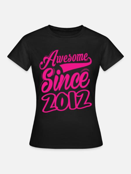 Awesome Since 2012 - Frauen T-Shirt - Schwarz