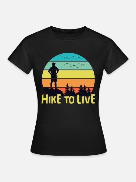 Hike To Live - Frauen T-Shirt - Schwarz