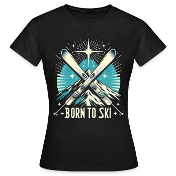 Born To Ski Skiing Ski Sayings Après Ski - Women's T-Shirt - black - Front - AI Model Female 172 dark (172cm)