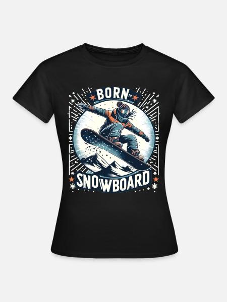 Born To Snowboard Snowboarder Wintersport - Frauen T-Shirt - Schwarz