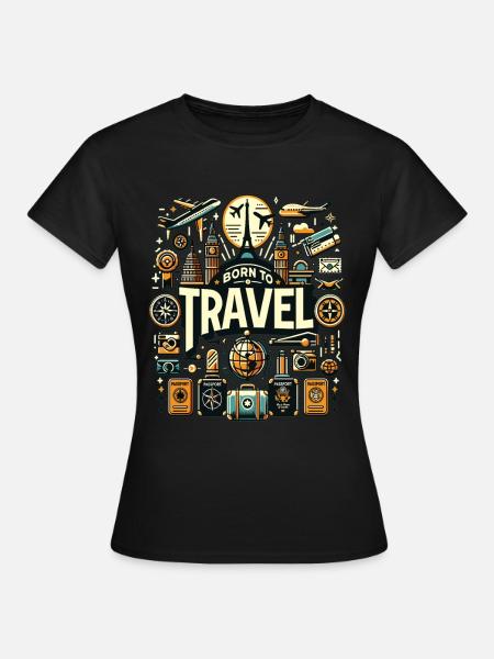 Né pour voyager Voyage Voyage Voyage Vacances Voyage - T-shirt Femme - noir