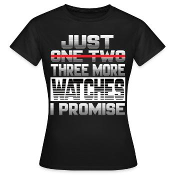 Just One More Watch I Promise Watch Watches - Women's T-Shirt - black - Front - AI Model Female 172 dark (172cm)