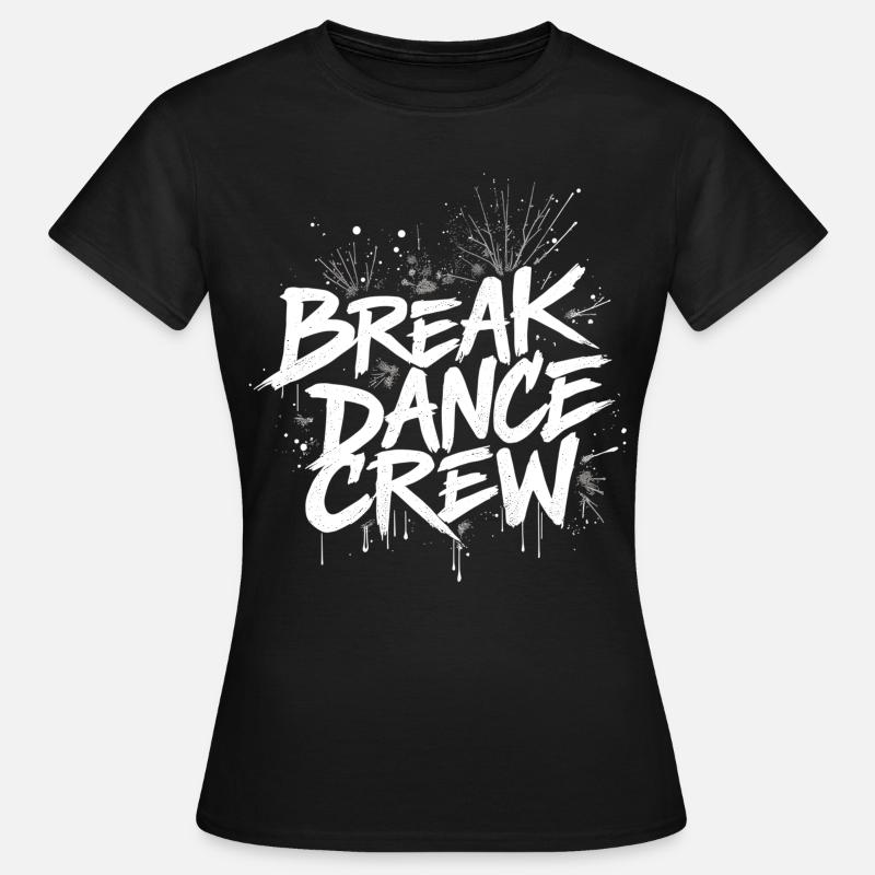 Breakdance Crew Breakdance Breakdancing Breakdance - T-shirt Femme - noir