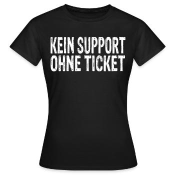 Kein Support Ohne Ticket - Frauen T-Shirt - Schwarz - Vorne - AI Model Female 172 dark (172cm)