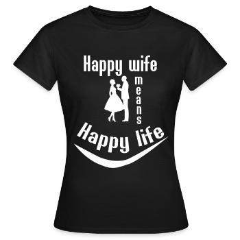 HAPPY WIFE MEANS HAPPY LIFE - Women's T-Shirt - black - Front - AI Model Female 172 dark (172cm)