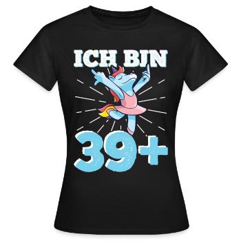 40. Geburtstag Frau 40er 40ter Ich bin 39+ plus - Frauen T-Shirt - Schwarz - Vorne - AI Model Female 172 dark (172cm)