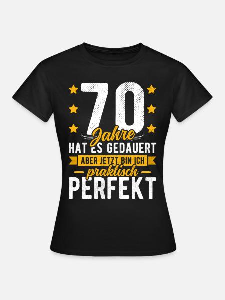 70 Geburtstag Mann 70er 70ter Ich bin 70 Jahre alt - Frauen T-Shirt - Schwarz