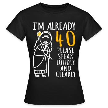 40ème anniversaire Femme 40ème J’ai déjà 40 ans - T-shirt Femme - noir - Devant - AI Model Female 172 dark (172cm)