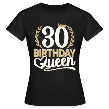 30th birthday woman 30 years old 30th 30s Queen - Women's T-Shirt - black - Front - AI Model Female 172 dark (172cm)
