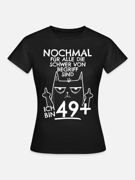 50. Geburtstag Frau 50er 50ter Ich bin 49+ plus - Frauen T-Shirt - Schwarz