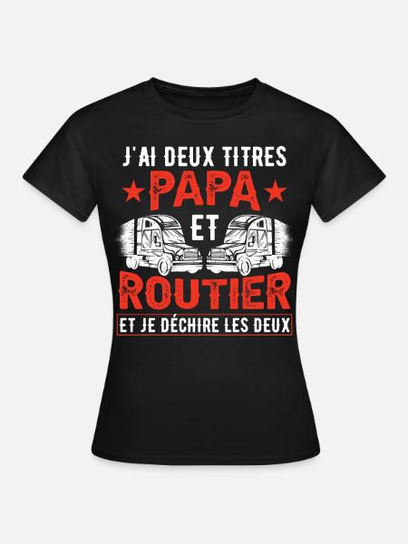 Papa Et Routier Proverbes Camion - T-shirt Femme - noir