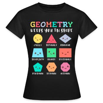 Geometrie hält Sie in Form, geometrische Formen - Frauen T-Shirt - Schwarz - Vorne - AI Model Female 172 dark (172cm)