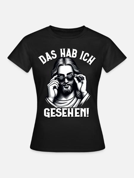 Jesus Meme, Das Habe Ich Gesehen, Lustiges Jesus - Frauen T-Shirt - Schwarz
