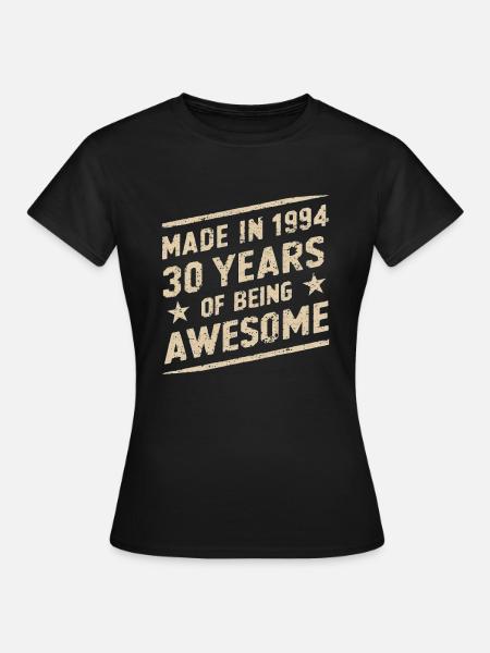 Made In 1994 30 Years Of Being Awesome - Frauen T-Shirt - Schwarz