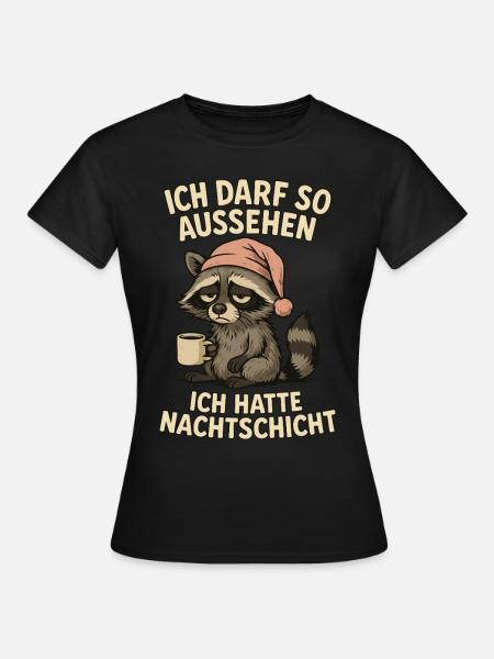 Nachtschicht Nachtdienst Krankenschwester Waschbär - Frauen T-Shirt - Schwarz