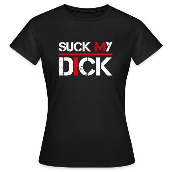 suck my dick tshirt cadeau pour hommes et dames - T-shirt Femme - noir - Devant - AI Model Female 172 dark (172cm)