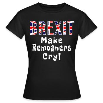 Brexit Make Remoaners Cry - Women's T-Shirt - black - Front - AI Model Female 172 dark (172cm)