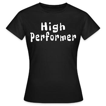 High Performer - Women's T-Shirt - black - Front - AI Model Female 172 dark (172cm)