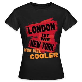 London England UK Stadt Spruch Ist Wie New York - Frauen T-Shirt - Schwarz - Vorne - AI Model Female 172 dark (172cm)