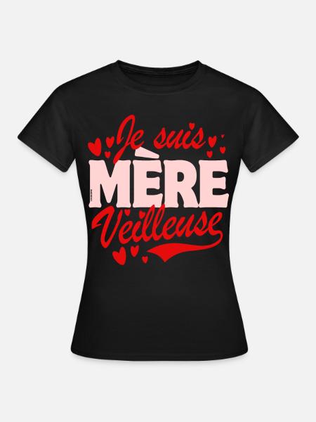 Fête des mères - Je suis Mère veilleuse - Rouge - T-shirt Femme - noir