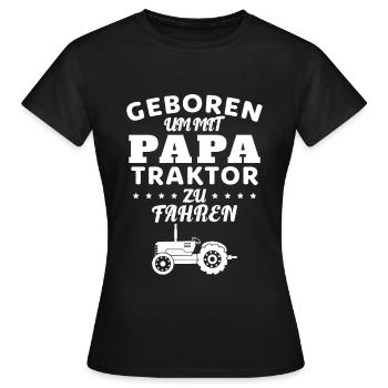 Geboren, um mit meinem Papa Traktor zu fahren - Frauen T-Shirt - Schwarz - Vorne - AI Model Female 172 dark (172cm)