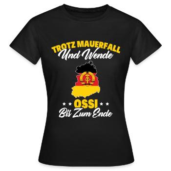 Trotz Mauerfall Und Wende Ossi Bis Zum Ende - Frauen T-Shirt - Schwarz - Vorne - AI Model Female 172 dark (172cm)