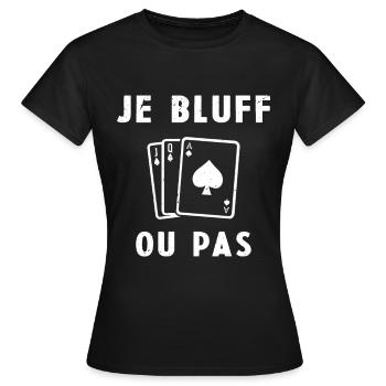 Je Bluff Ou Pas Poker Homme Femme Humour - T-shirt Femme - noir - Devant - AI Model Female 172 dark (172cm)