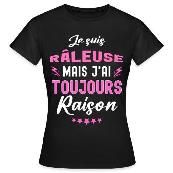 Je suis râleuse mais j ai toujours raison - T-shirt Femme - noir - Devant - AI Model Female 172 dark (172cm)