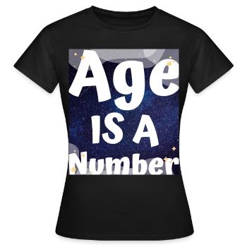 AGE IS A NUMBER - Women's T-Shirt - black - Front - AI Model Female 172 dark (172cm)