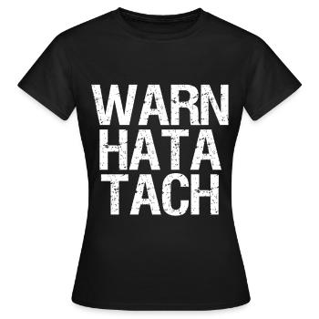 Warn hata tach - Frauen T-Shirt - Schwarz - Vorne - AI Model Female 172 dark (172cm)
