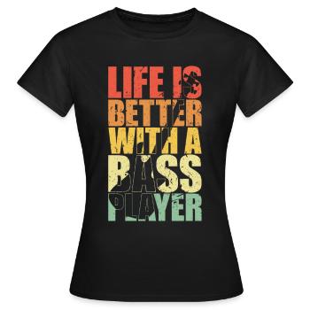 Bass Player Gift LIFE IS BETTER WITH A BASS PLAYER - T-shirt Femme - noir - Devant - AI Model Female 172 dark (172cm)