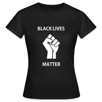 BLACK LIVES MATTER - Women's T-Shirt - black - Front - AI Model Female 172 dark (172cm)