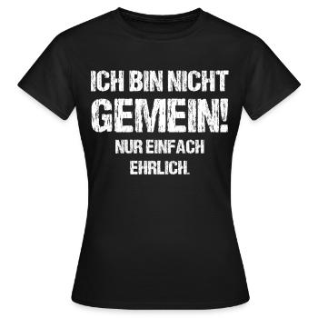 Ich bin nicht gemein nur einfach ehrlich - Frauen T-Shirt - Schwarz - Vorne - AI Model Female 172 dark (172cm)