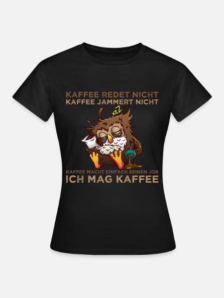 Ich mag Kaffee - Frauen T-Shirt - Schwarz