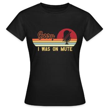 Désolé i was on mute - T-shirt Femme - noir - Devant - AI Model Female 172 dark (172cm)
