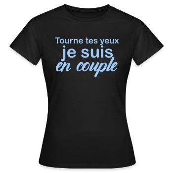Tourne Tes Yeux Je Suis En Couple - T-shirt Femme - noir - Devant - AI Model Female 172 dark (172cm)