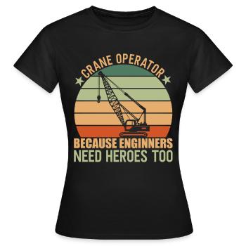 Crane Operator Kranführer - Frauen T-Shirt - Schwarz - Vorne - AI Model Female 172 dark (172cm)