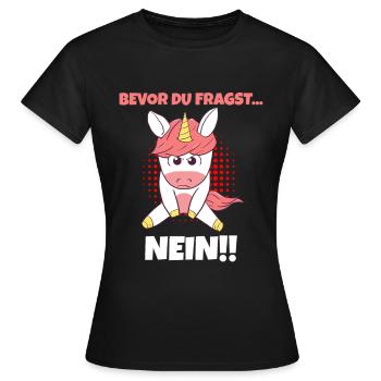 Bevor Du Fragst NEIN Böse Einhorn Mad Unfreundlich - Frauen T-Shirt - Schwarz - Vorne - AI Model Female 172 dark (172cm)