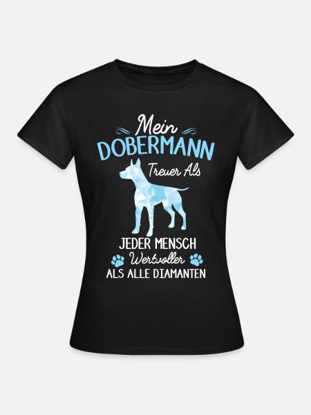 Lustiges Dobermann Hund Spruch Damen Herren - Frauen T-Shirt - Schwarz