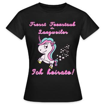 Fresst Feenstaub ihr Langweiler. Ich heirate! JGA - Frauen T-Shirt - Schwarz - Vorne - AI Model Female 172 dark (172cm)
