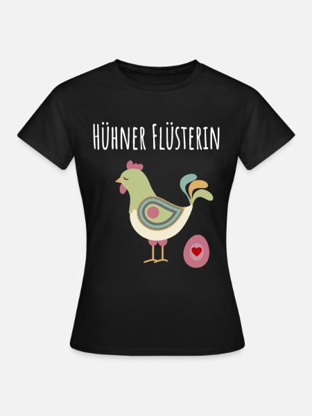 Hühner Flüsterin - Hühner Flüsterer Landwirtin - Frauen T-Shirt - Schwarz