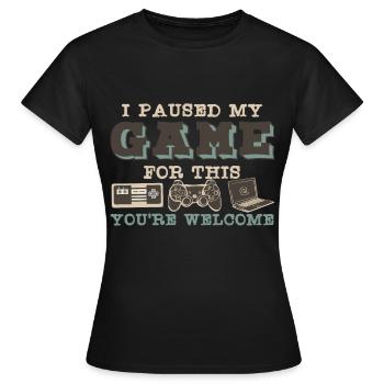 Game Pause - Paused my Game - Game t shirt - Women's T-Shirt - black - Front - AI Model Female 172 dark (172cm)
