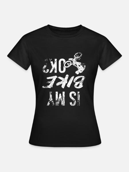 Is my bike ok - Women's T-Shirt - black