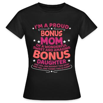 Bonus Mom Stiefmutter Stiefmama Bonus Mama - Frauen T-Shirt - Schwarz - Vorne - AI Model Female 172 dark (172cm)